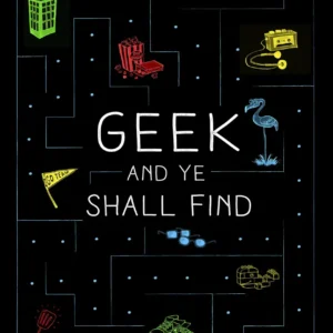 Geek And Ye Shall Find